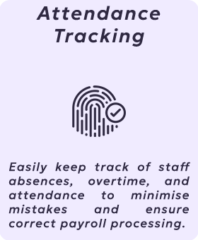 Easily keep track  of staff absences overtime and attendance to minimise mistakes and ensure correct payroll processing