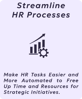Make HR Tasks Easier and More Automated to Free Up Time and Resources for Strategic Initiatives.